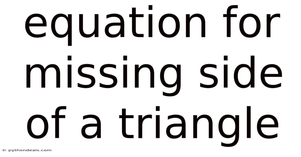 Equation For Missing Side Of A Triangle