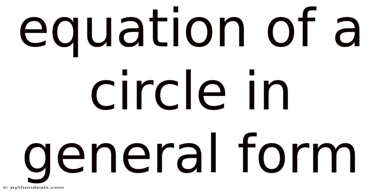 Equation Of A Circle In General Form