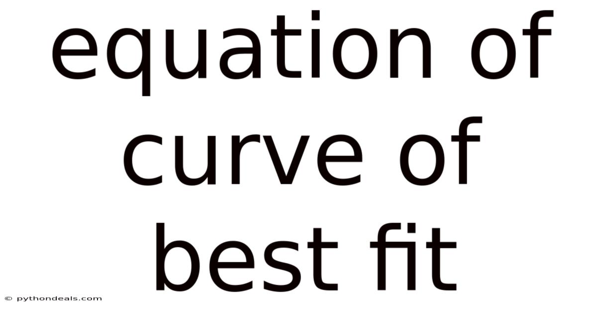 Equation Of Curve Of Best Fit