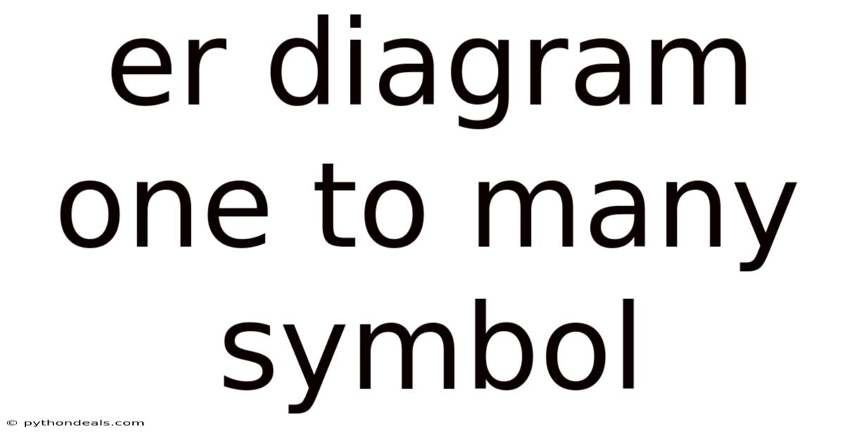 Er Diagram One To Many Symbol