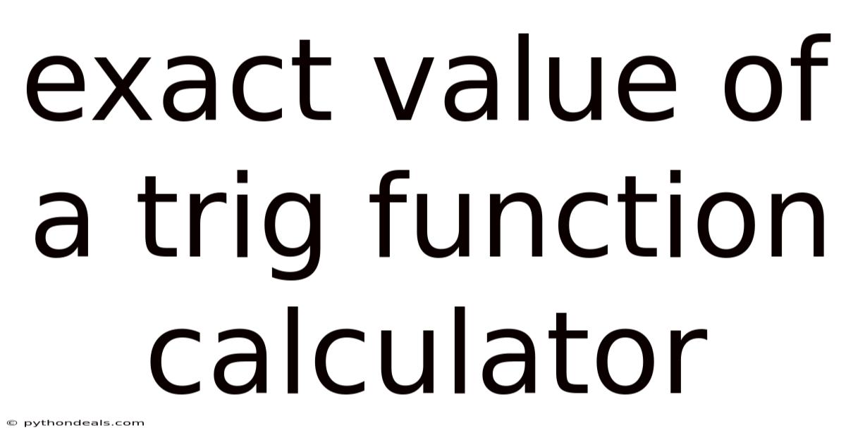 Exact Value Of A Trig Function Calculator