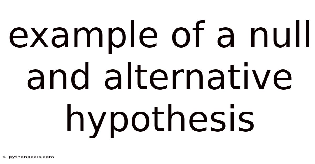 Example Of A Null And Alternative Hypothesis