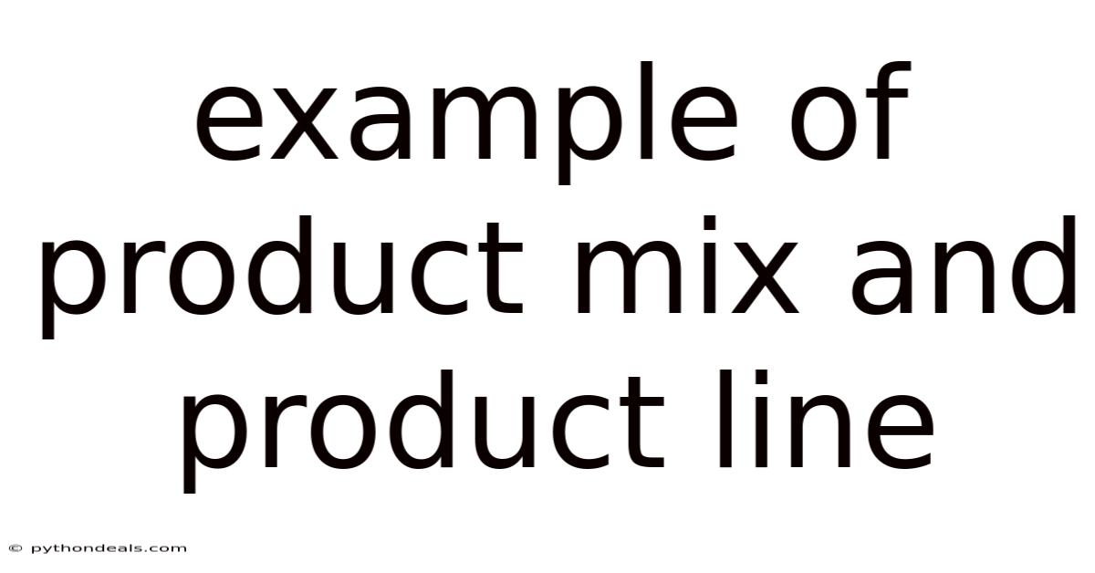 Example Of Product Mix And Product Line