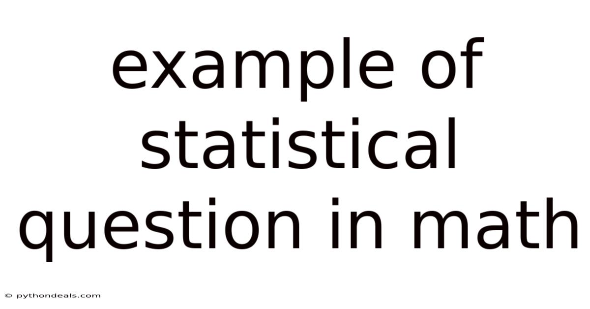 Example Of Statistical Question In Math