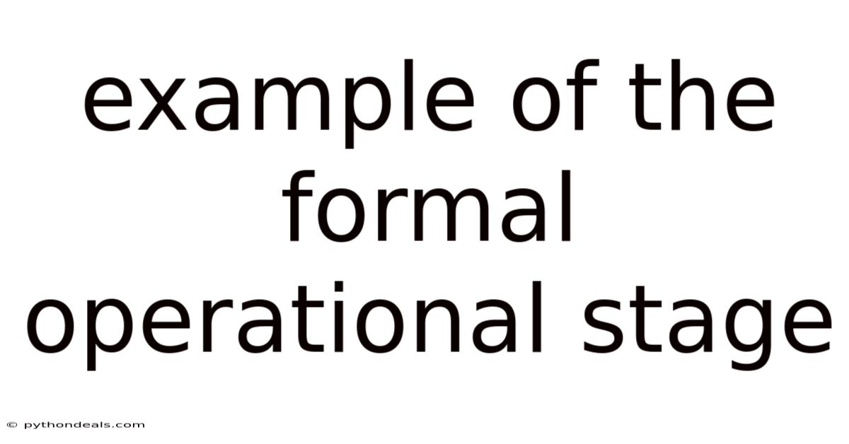 Example Of The Formal Operational Stage