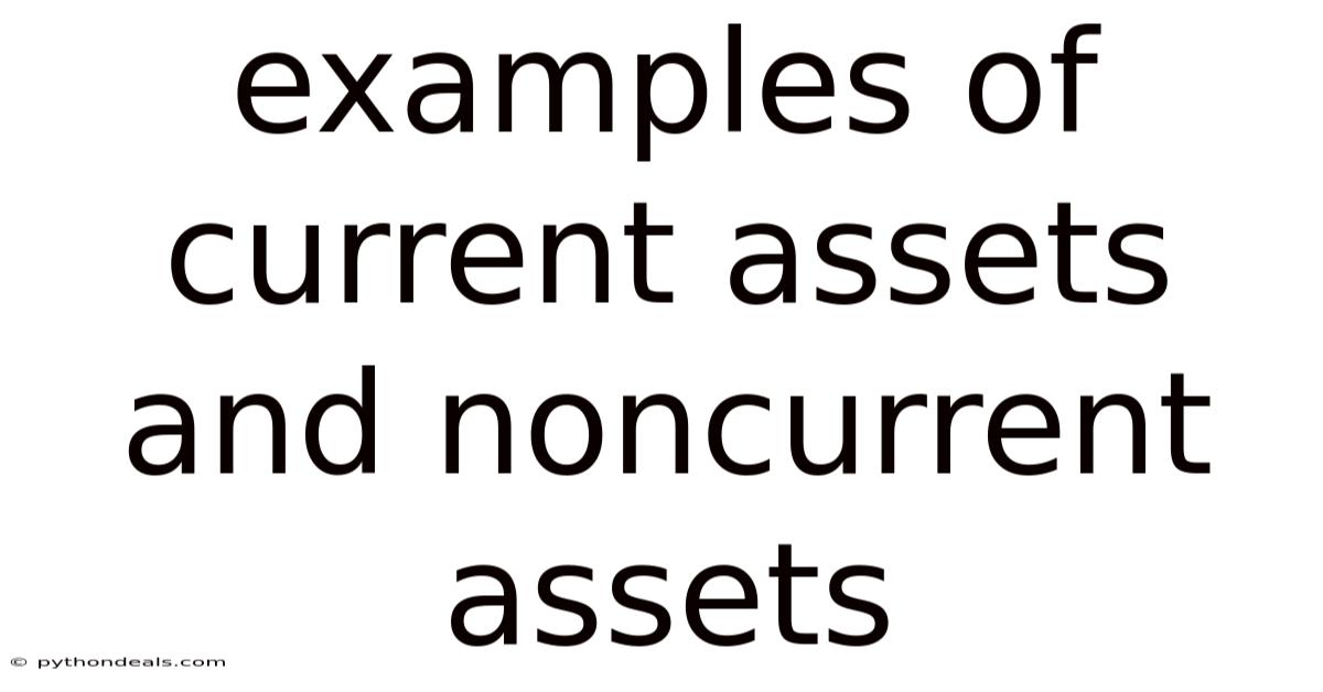 Examples Of Current Assets And Noncurrent Assets