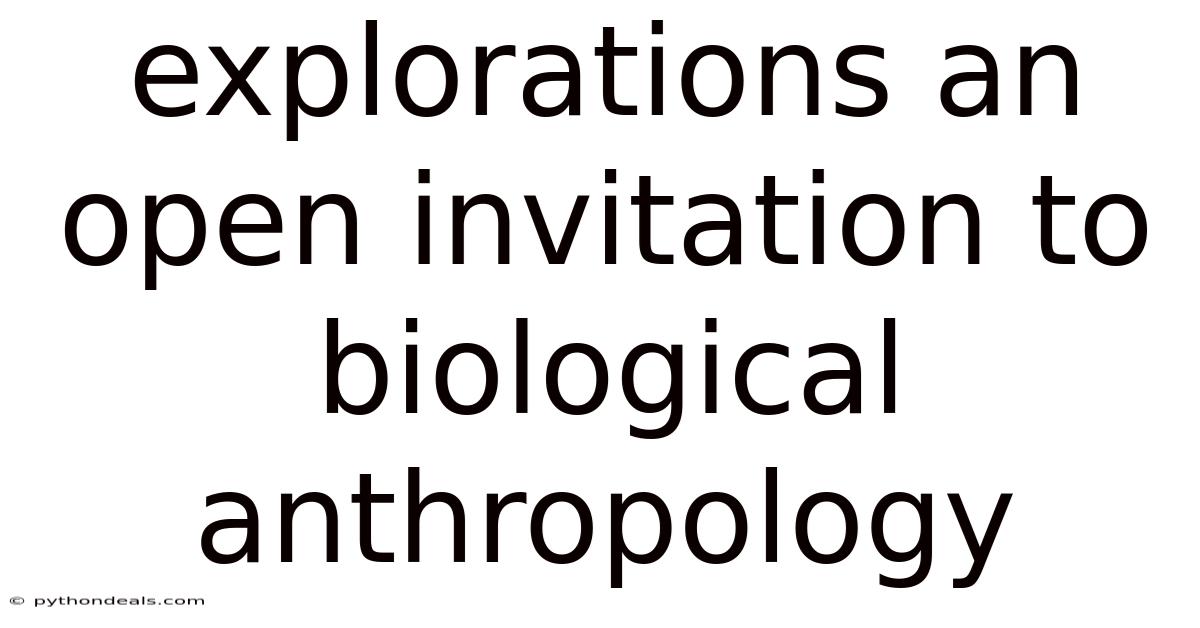 Explorations An Open Invitation To Biological Anthropology
