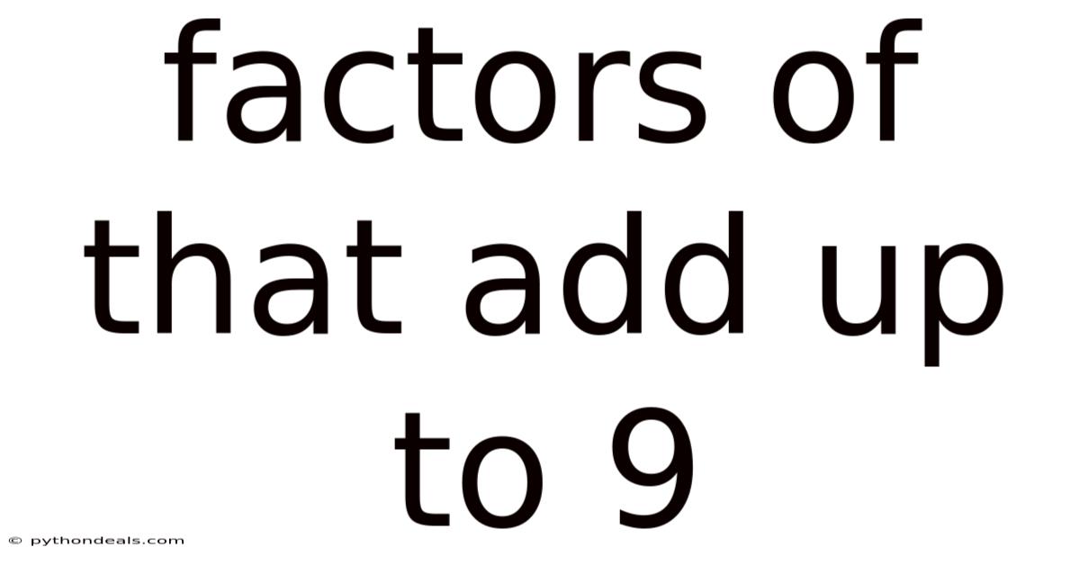 Factors Of That Add Up To 9