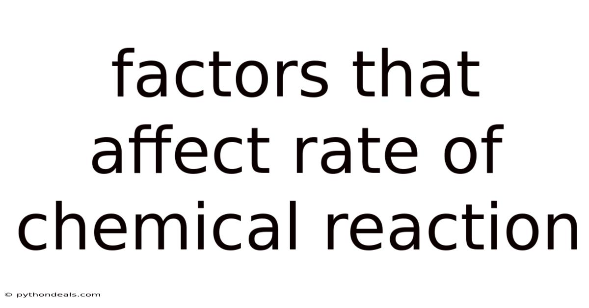Factors That Affect Rate Of Chemical Reaction