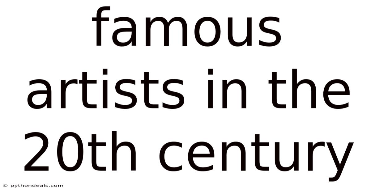 Famous Artists In The 20th Century