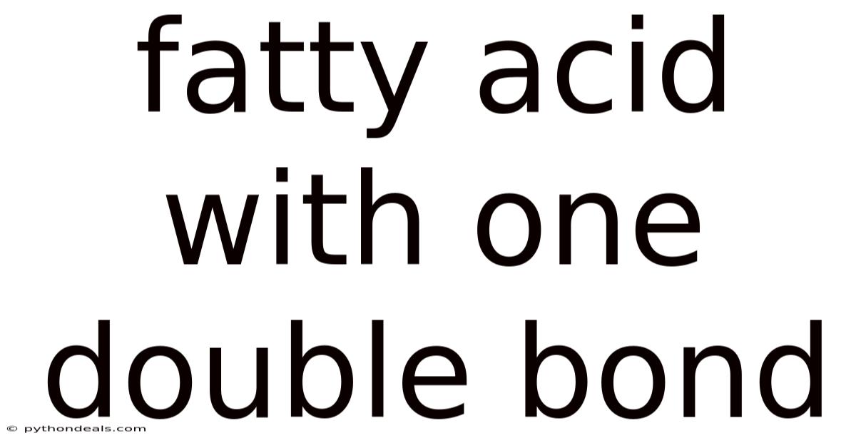 Fatty Acid With One Double Bond