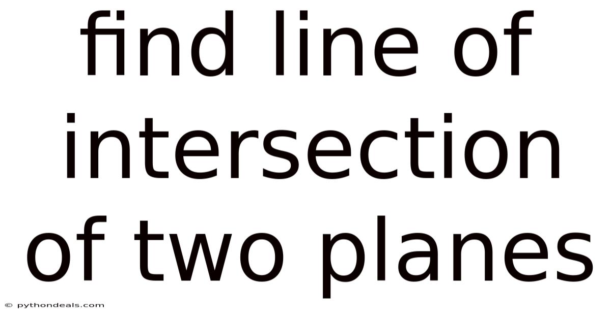 Find Line Of Intersection Of Two Planes