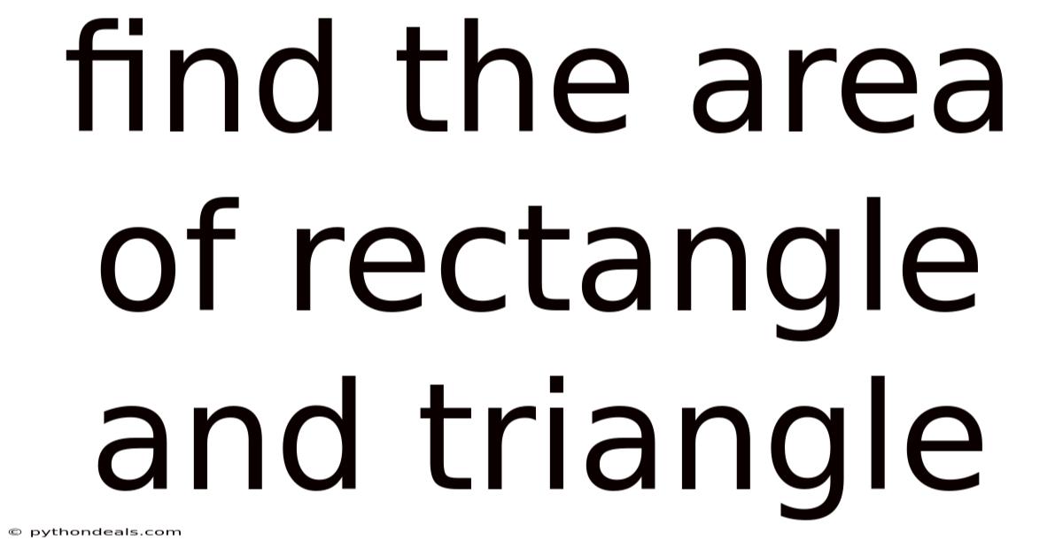 Find The Area Of Rectangle And Triangle
