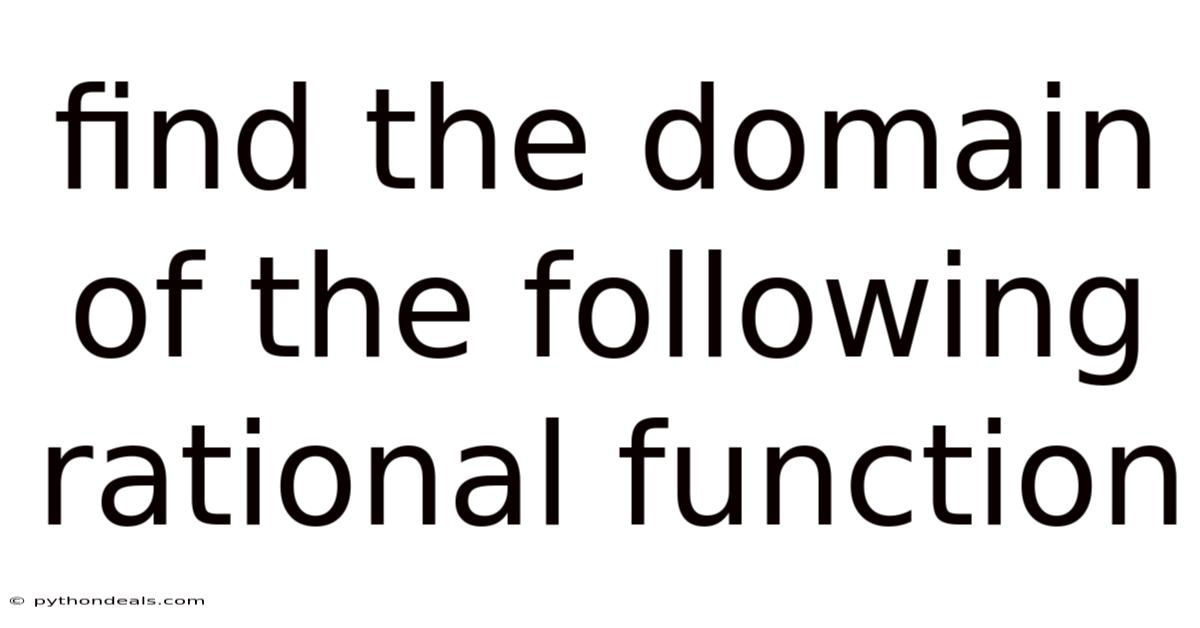 Find The Domain Of The Following Rational Function