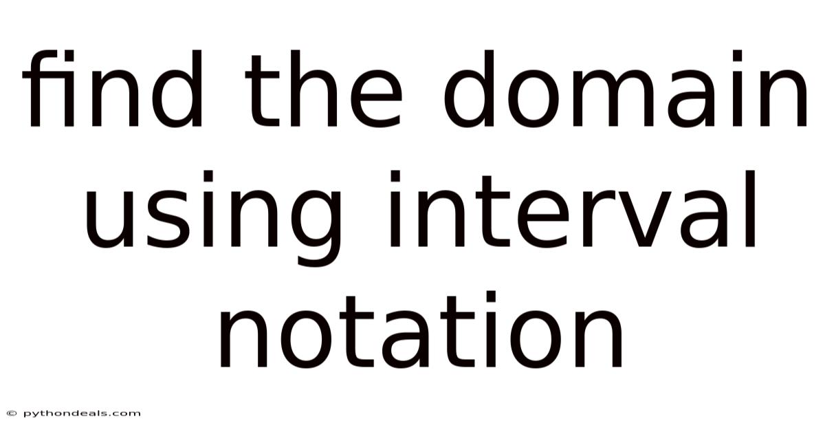 Find The Domain Using Interval Notation