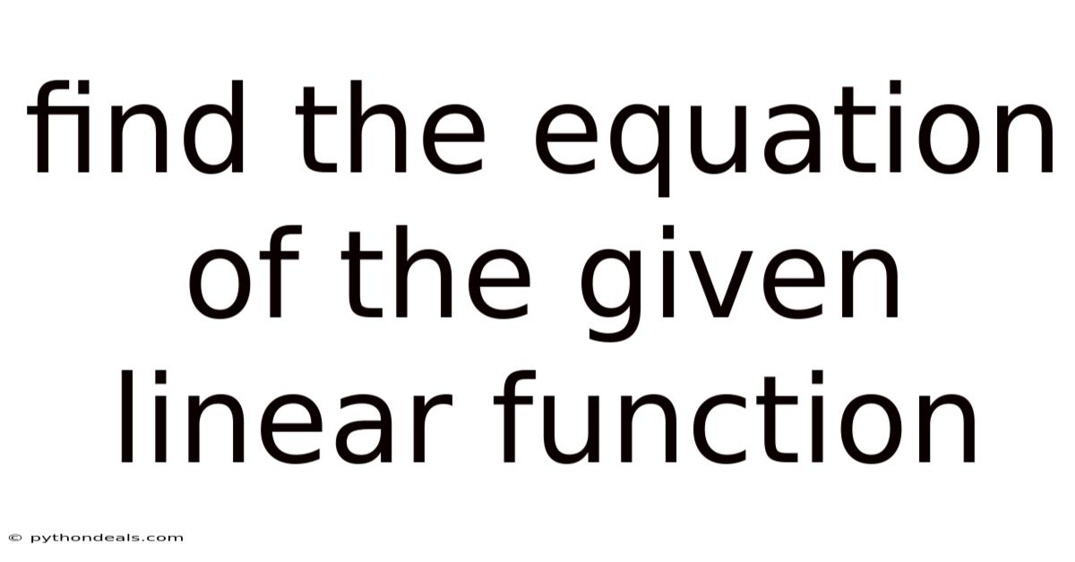 Find The Equation Of The Given Linear Function