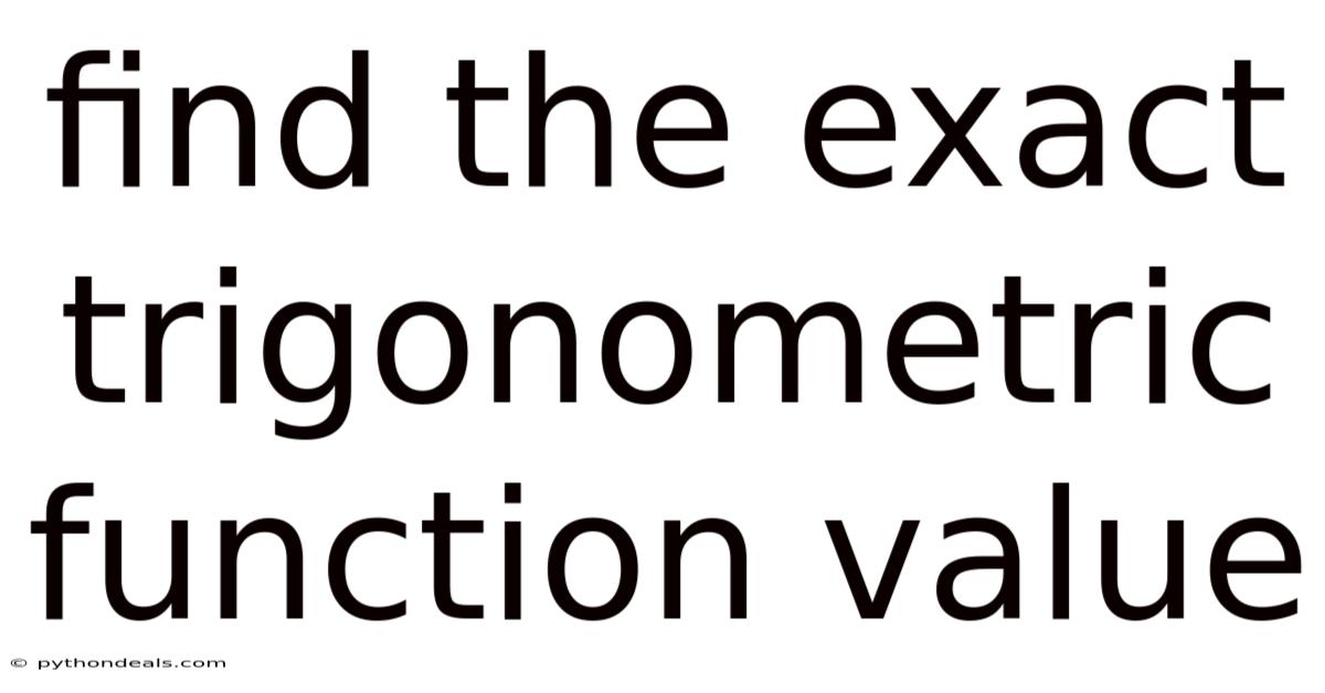 Find The Exact Trigonometric Function Value