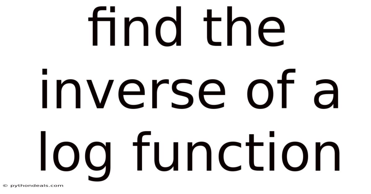 Find The Inverse Of A Log Function