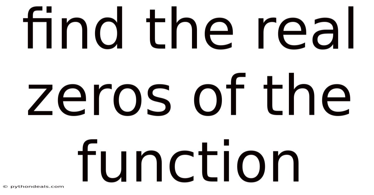 Find The Real Zeros Of The Function
