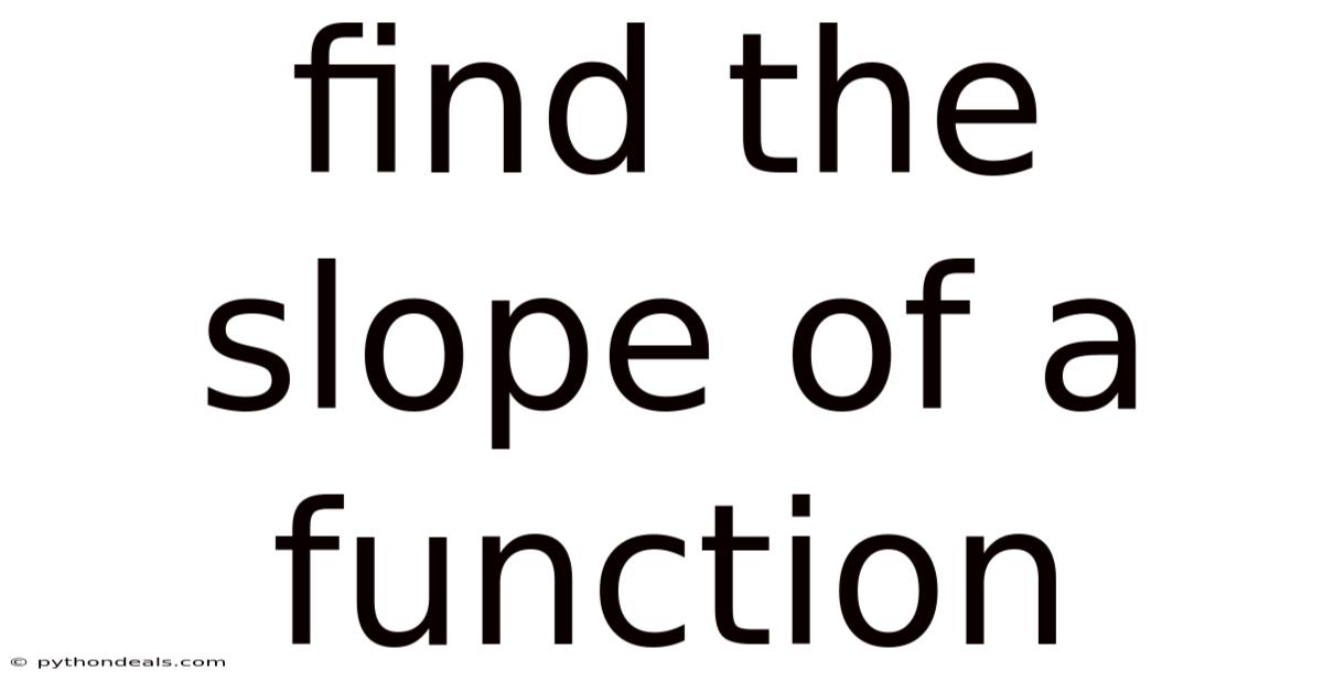 Find The Slope Of A Function