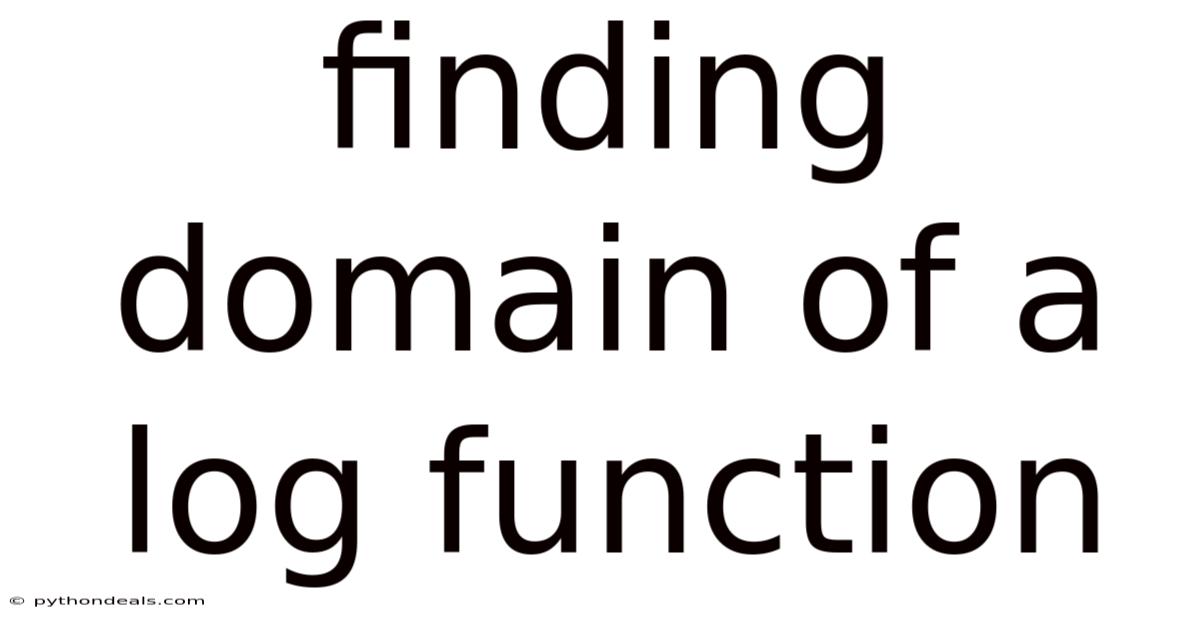 Finding Domain Of A Log Function