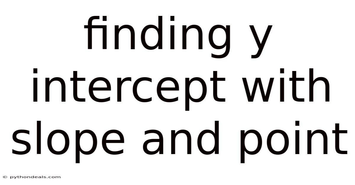 Finding Y Intercept With Slope And Point
