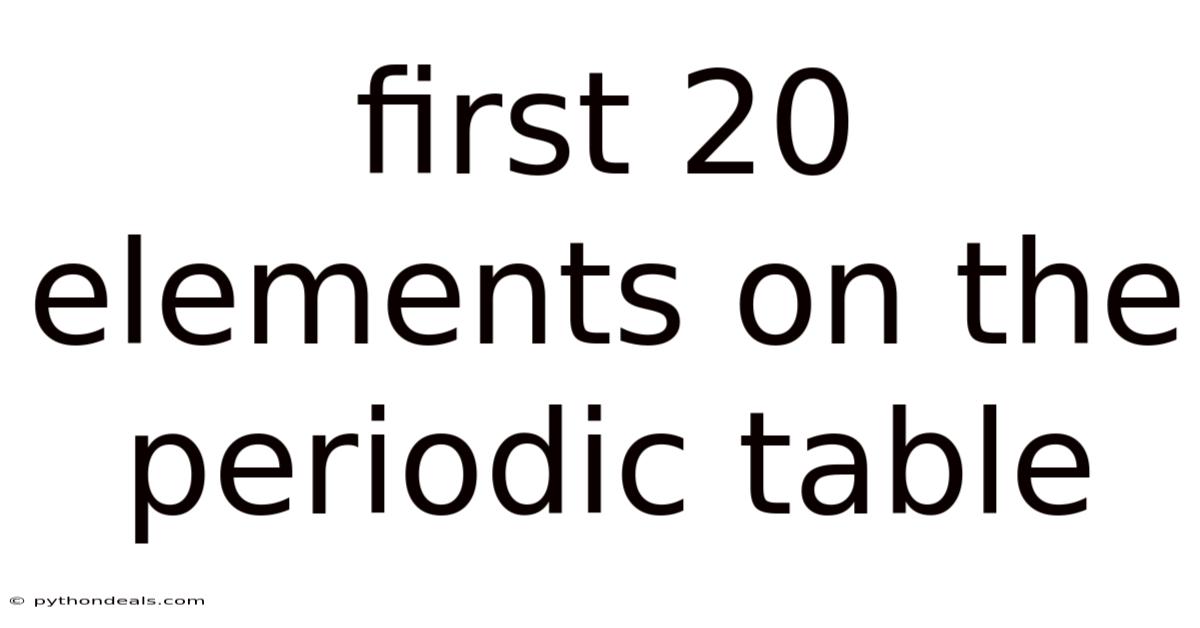 First 20 Elements On The Periodic Table