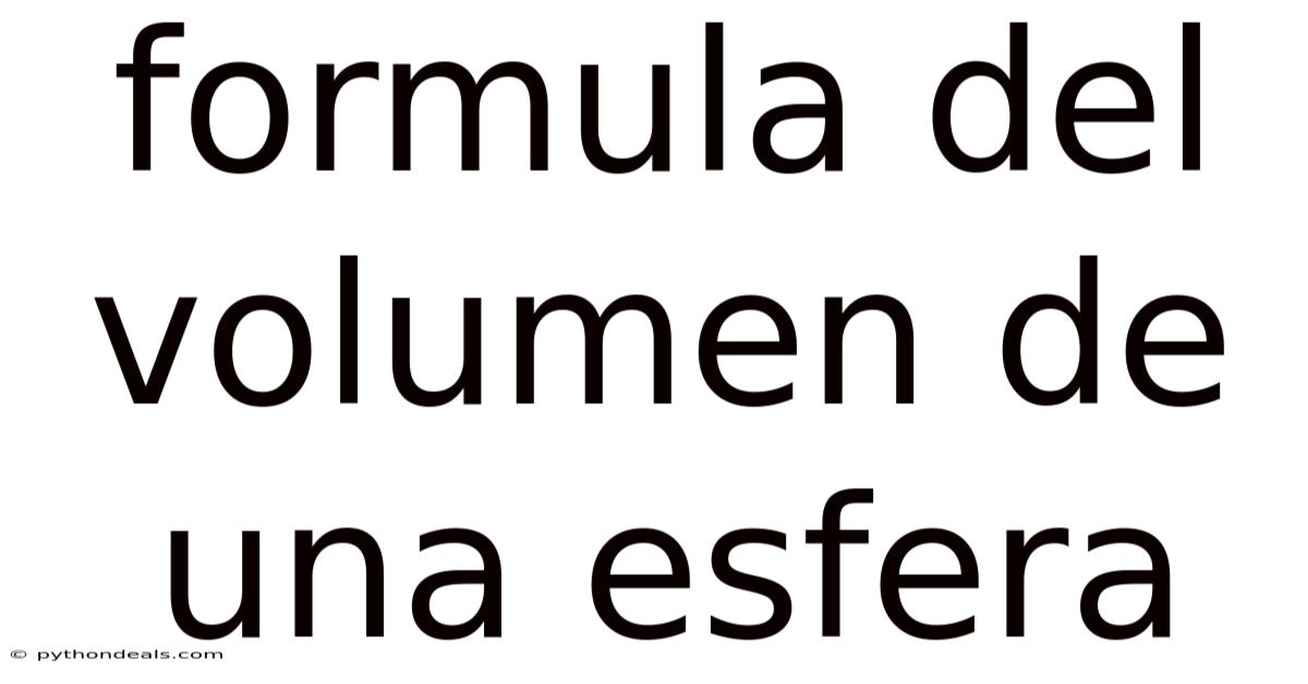Formula Del Volumen De Una Esfera