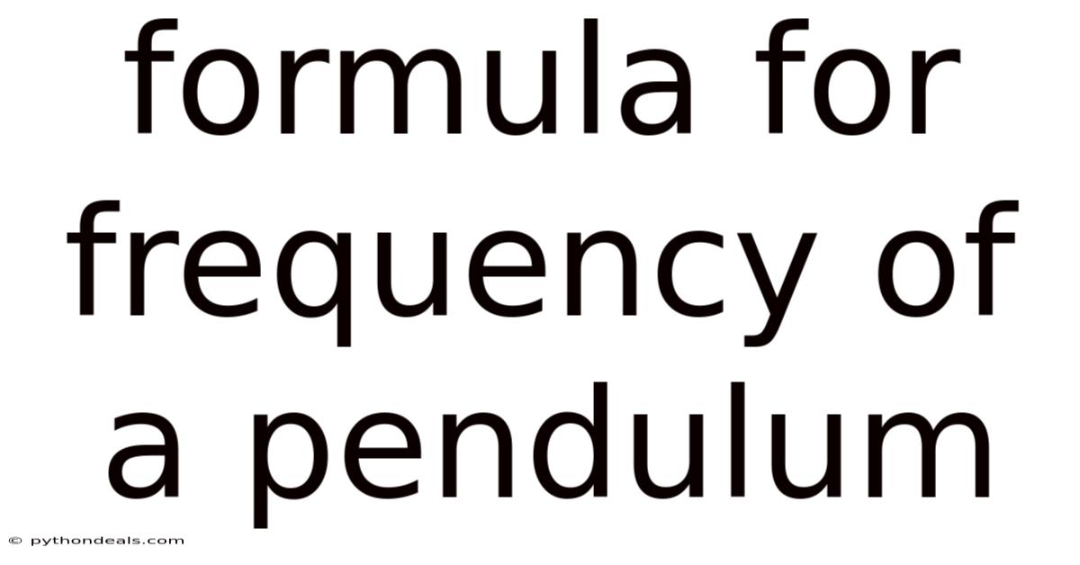 Formula For Frequency Of A Pendulum