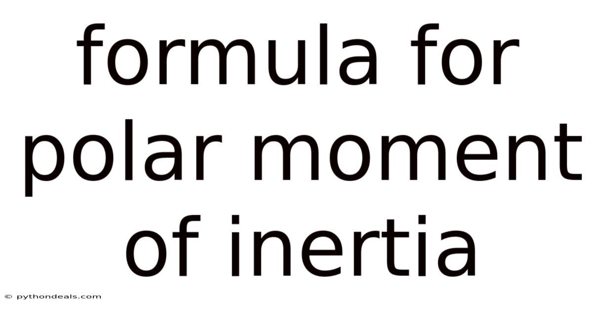Formula For Polar Moment Of Inertia