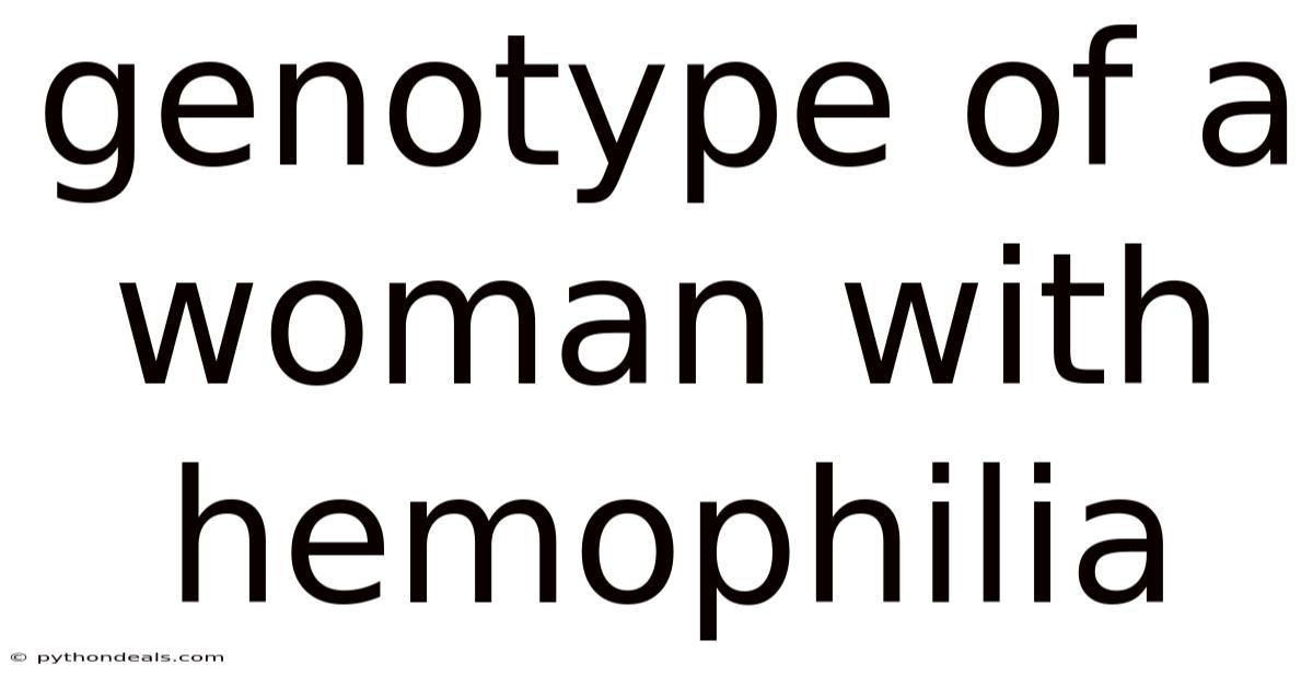 Genotype Of A Woman With Hemophilia