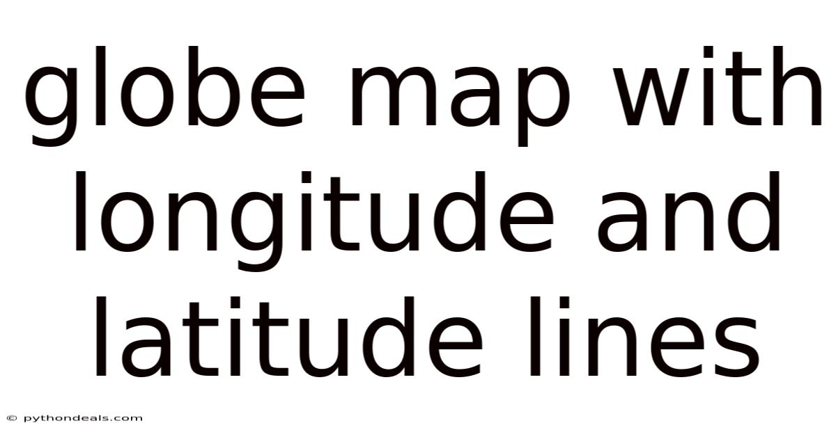 Globe Map With Longitude And Latitude Lines