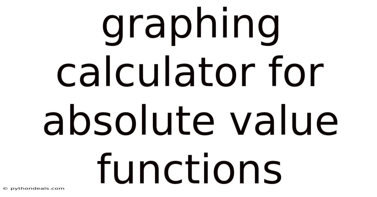 Graphing Calculator For Absolute Value Functions