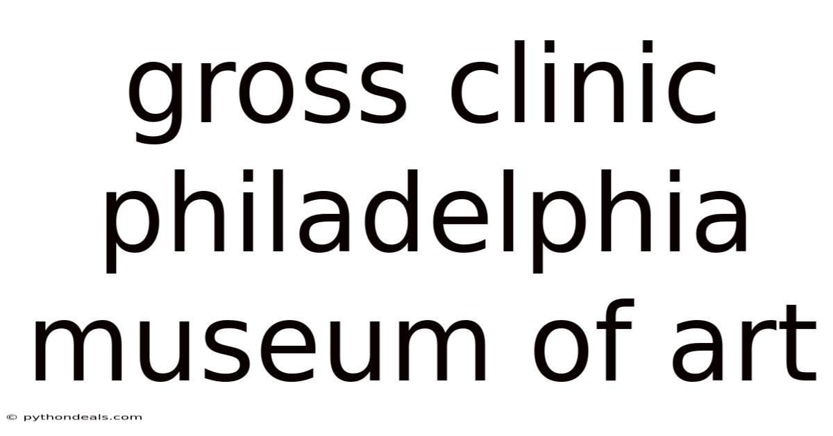 Gross Clinic Philadelphia Museum Of Art