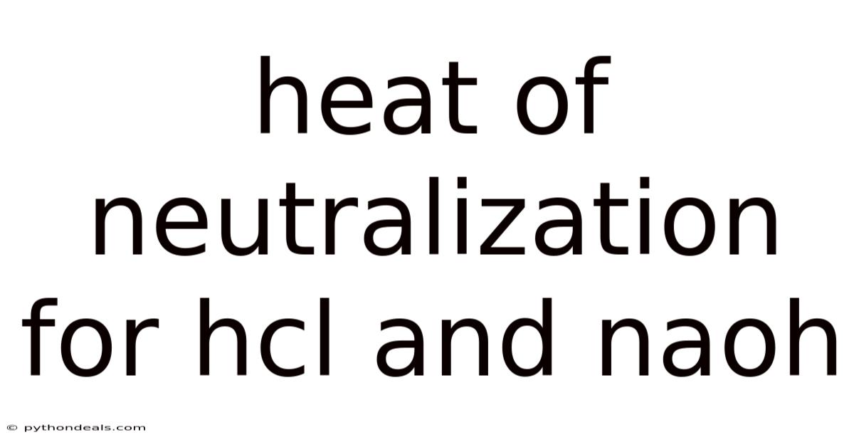 Heat Of Neutralization For Hcl And Naoh