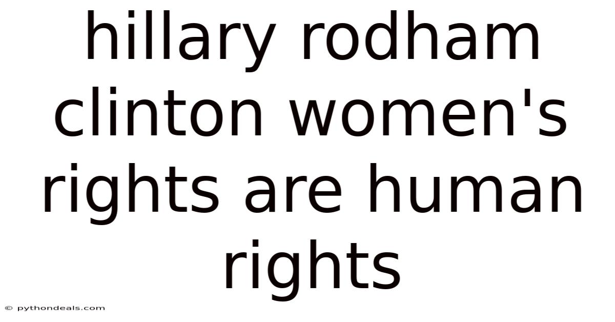 Hillary Rodham Clinton Women's Rights Are Human Rights