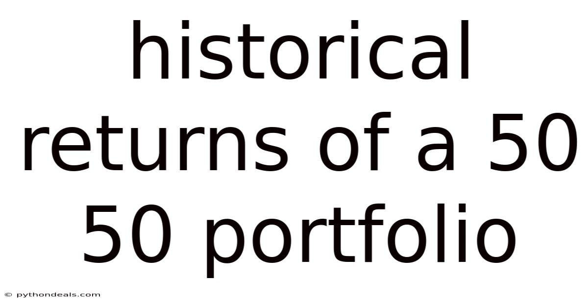 Historical Returns Of A 50 50 Portfolio