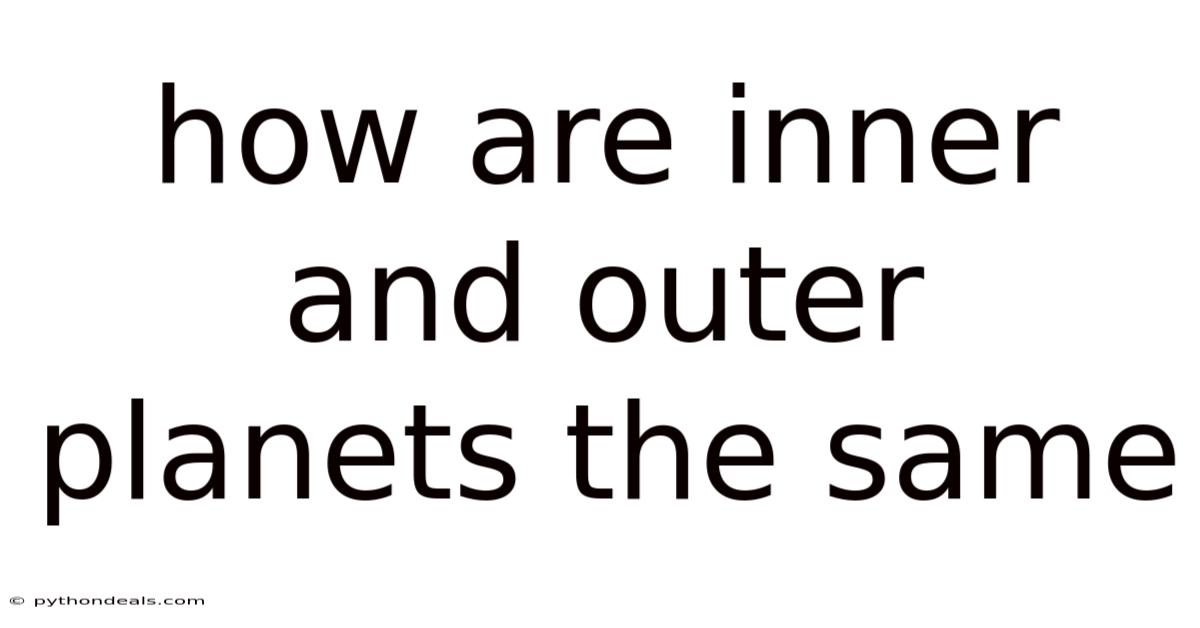 How Are Inner And Outer Planets The Same