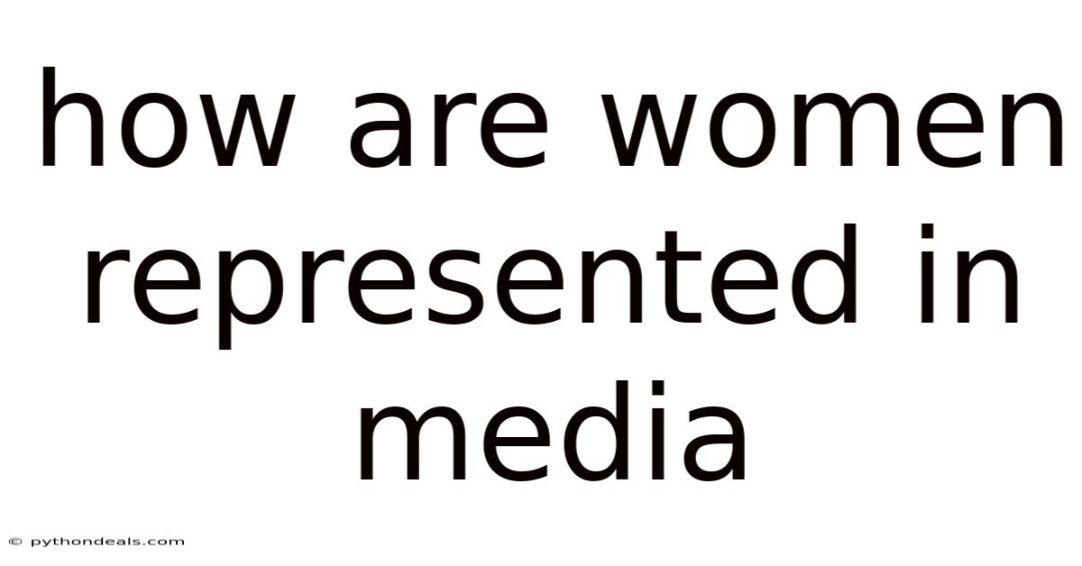 How Are Women Represented In Media