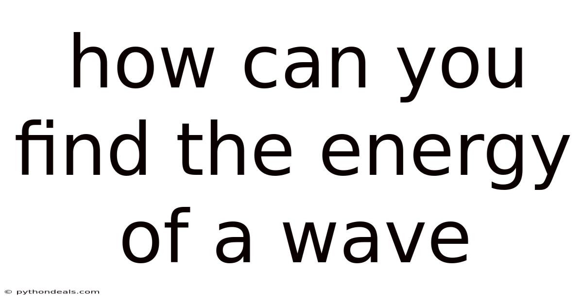 How Can You Find The Energy Of A Wave