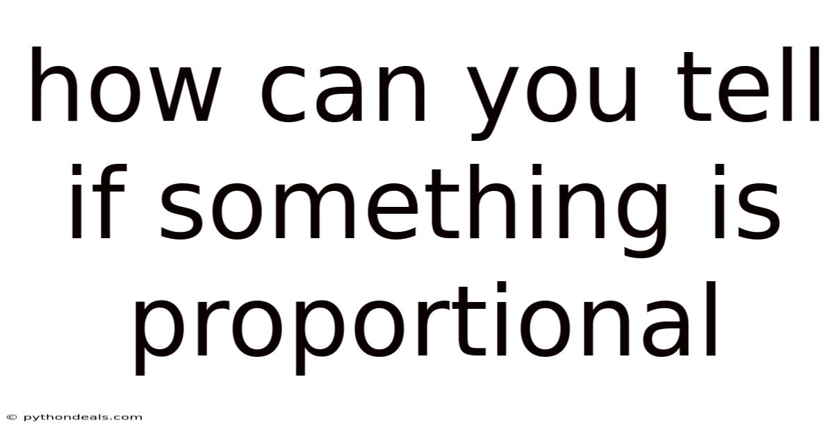 How Can You Tell If Something Is Proportional