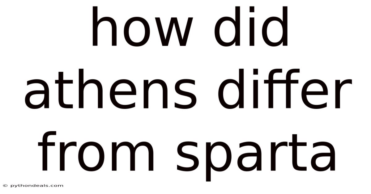 How Did Athens Differ From Sparta