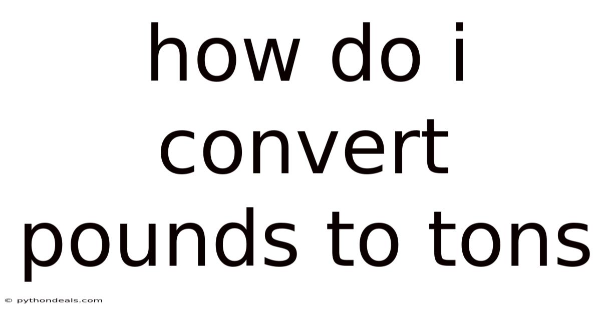 How Do I Convert Pounds To Tons