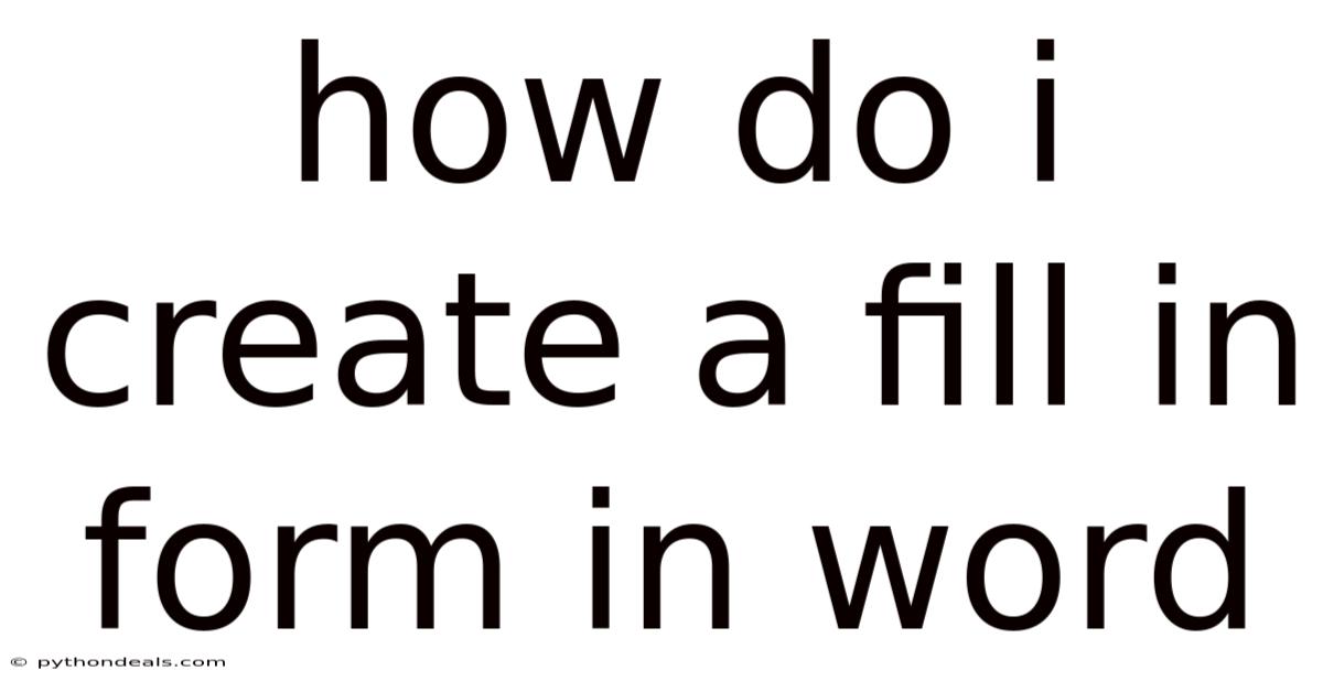 How Do I Create A Fill In Form In Word