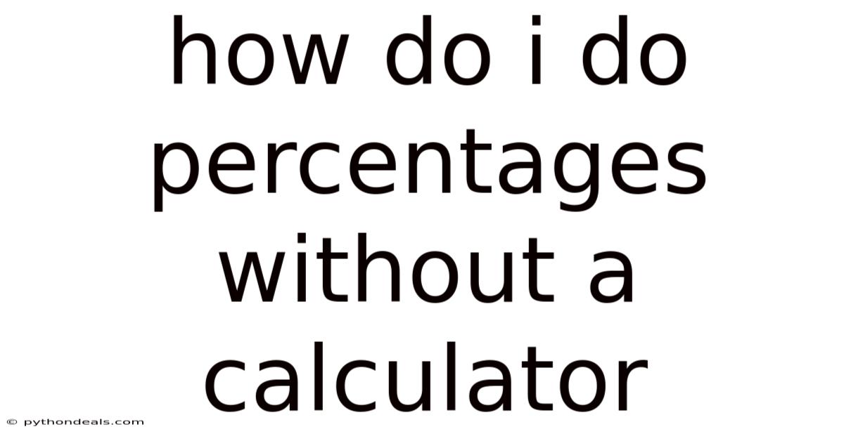 How Do I Do Percentages Without A Calculator