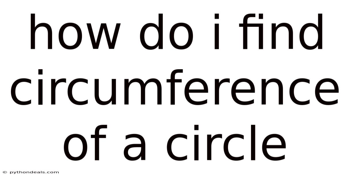 How Do I Find Circumference Of A Circle