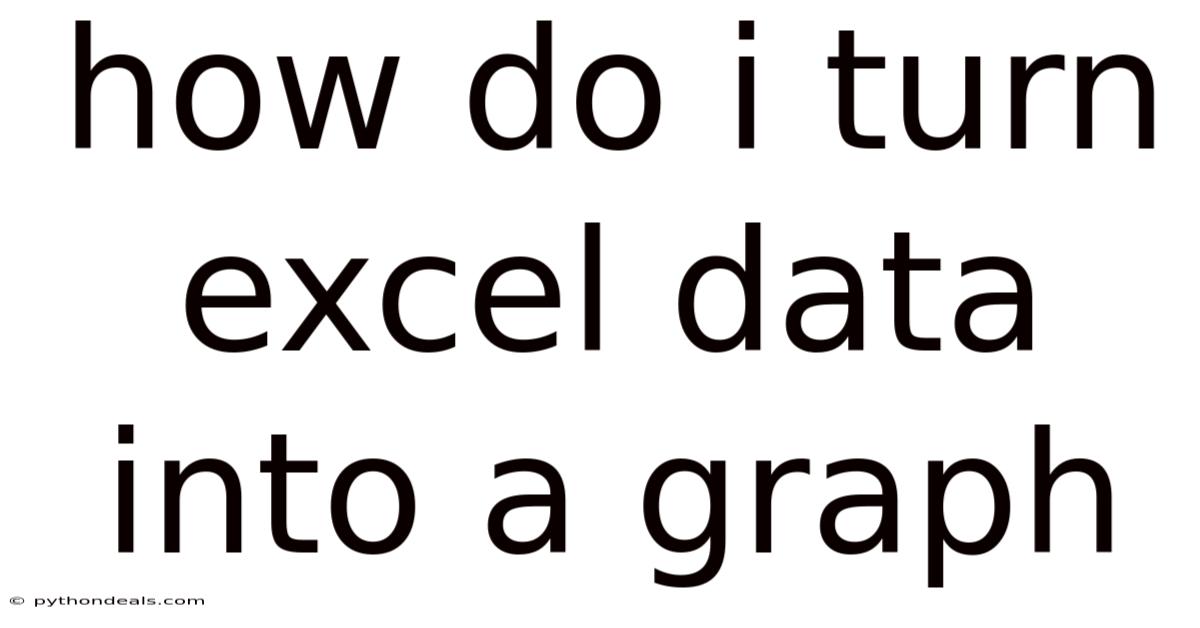 How Do I Turn Excel Data Into A Graph