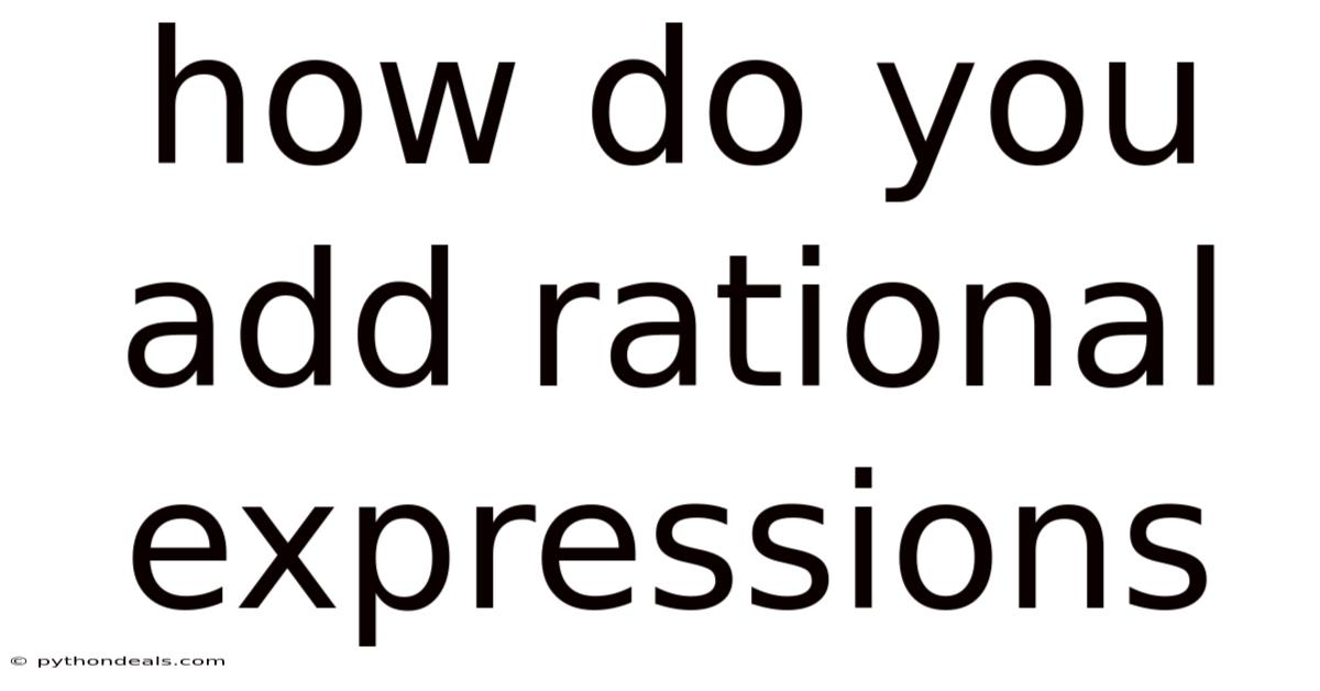 How Do You Add Rational Expressions