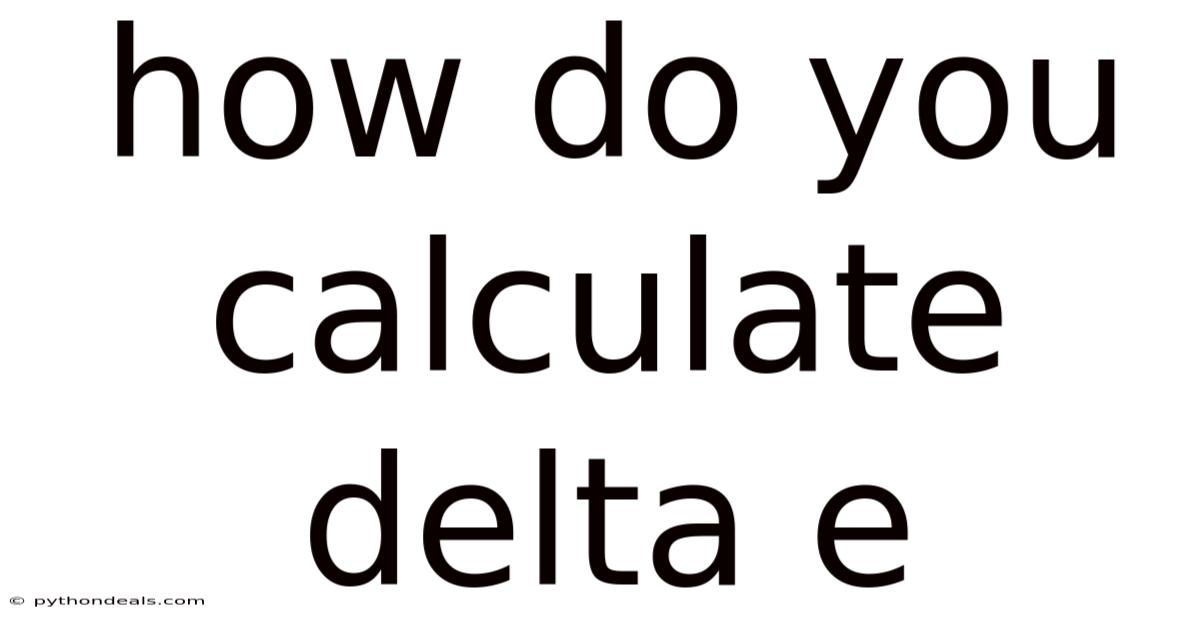 How Do You Calculate Delta E