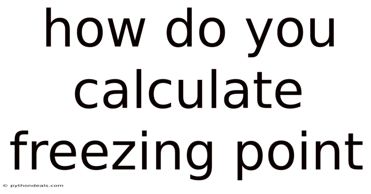 How Do You Calculate Freezing Point